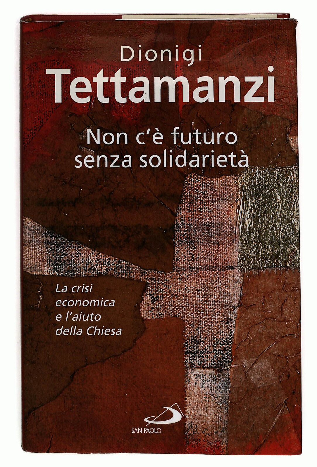 EBOND Non C'e Futuro Senza Solidarieta Di Dionigi Tettamanzi Libro LI025967