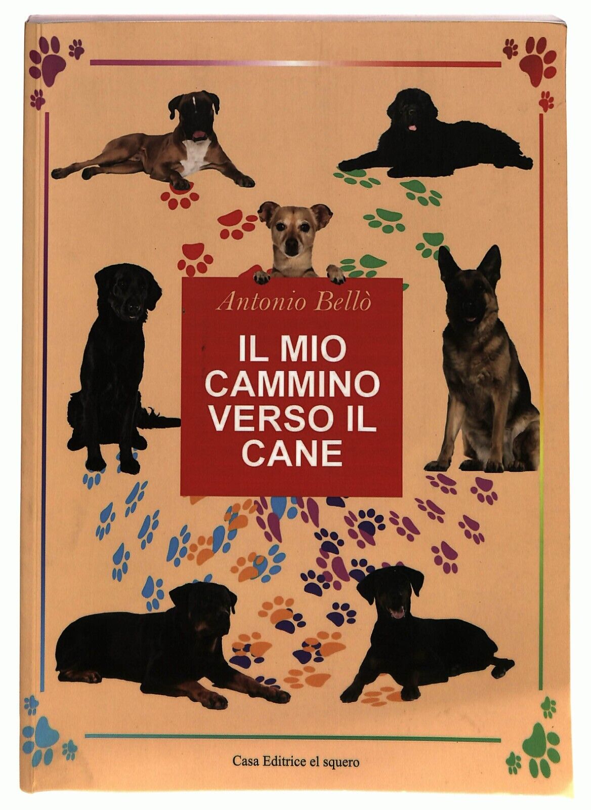 EBOND Il Cammino Verso Il Cane Antonio Bello 2015 El Squero Libro LI026100