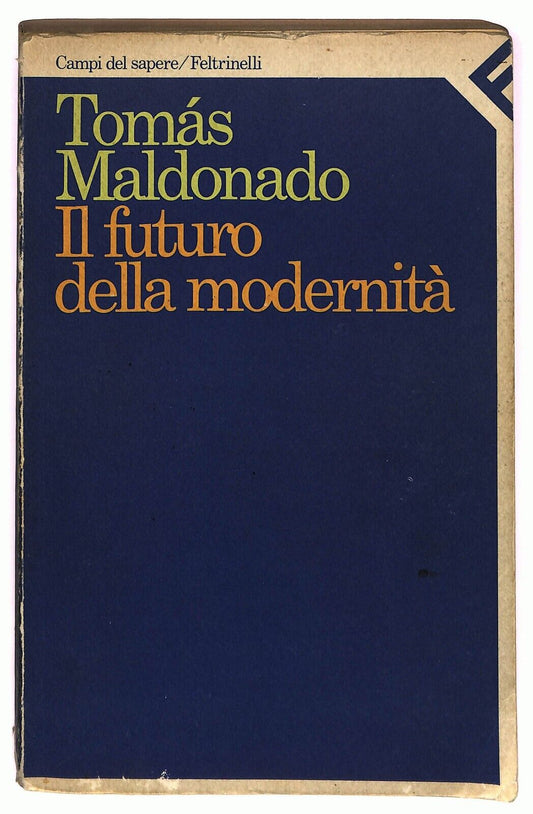 EBOND Il Futuro Della Modernita Tomas Maldonado 1987 Feltrinelli Libro LI026209