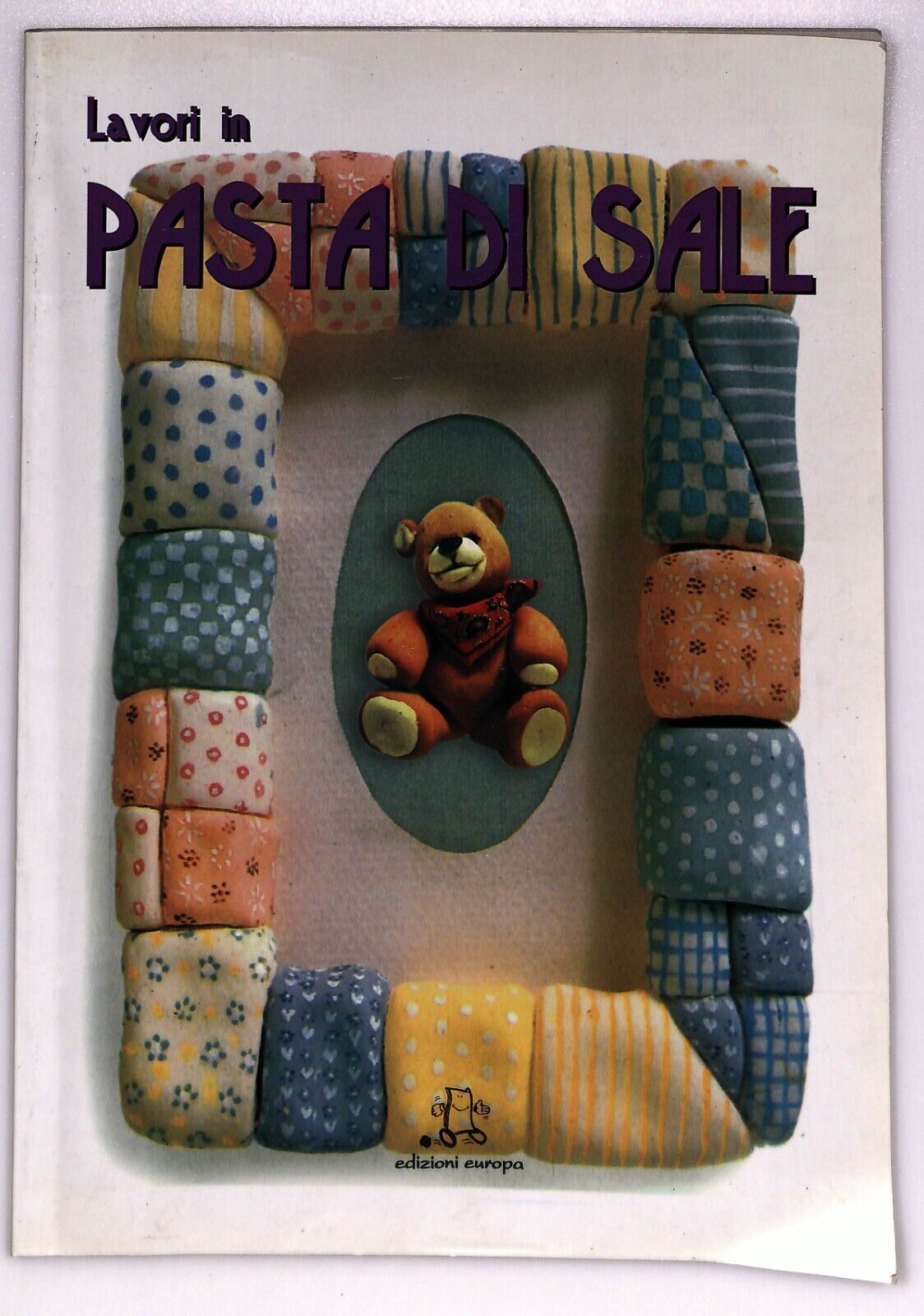 EBOND Lavori In Pasta Di Sale Edizioni Europa 1999 Libro LI026259