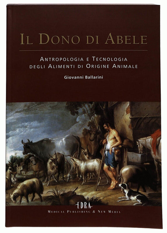 EBOND Il Dono Di Abele Antropologia e Tecnologia Degli Alimenti Libro LI026310