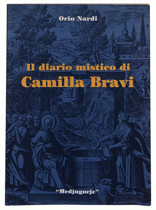 EBOND Il Diario Mistico Di Camilla Bravi Medjugorje Orlo Nardi Libro LI026311