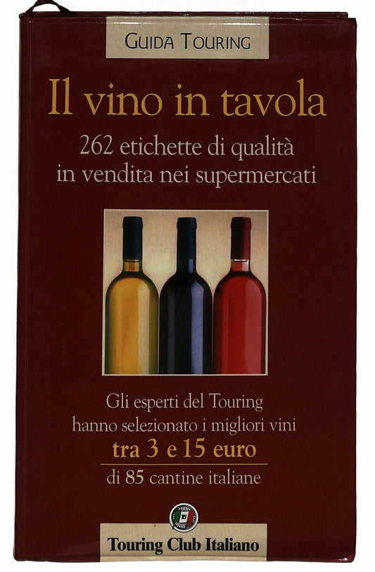 EBOND Il Vino In Tavola Touring Club Italiano 2006 Libro LI026313