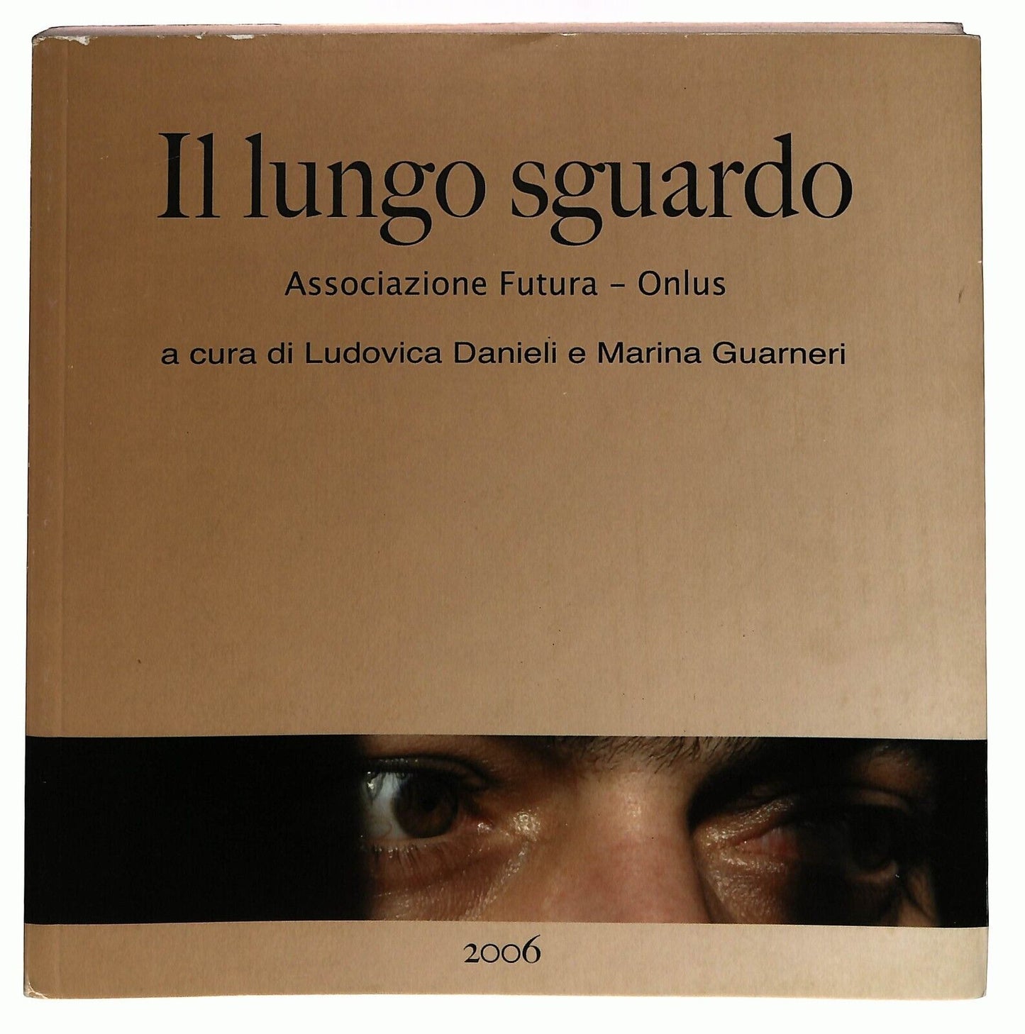 EBOND Il Lungo Sguardo Associazione Futura Onlus 2006 Libro LI026314