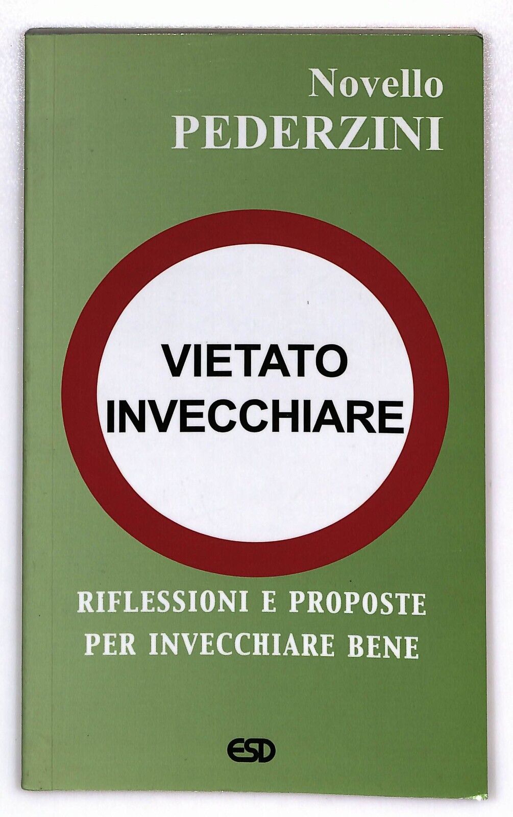 EBOND Vietato Invecchiare. Riflessioni e Proposte Per Invecchiare Libro LI026467