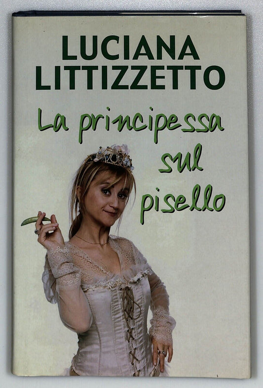 EBOND La Principessa Sul Pisello L. Littizzetto Mondolibri 2007 Libro LI026552