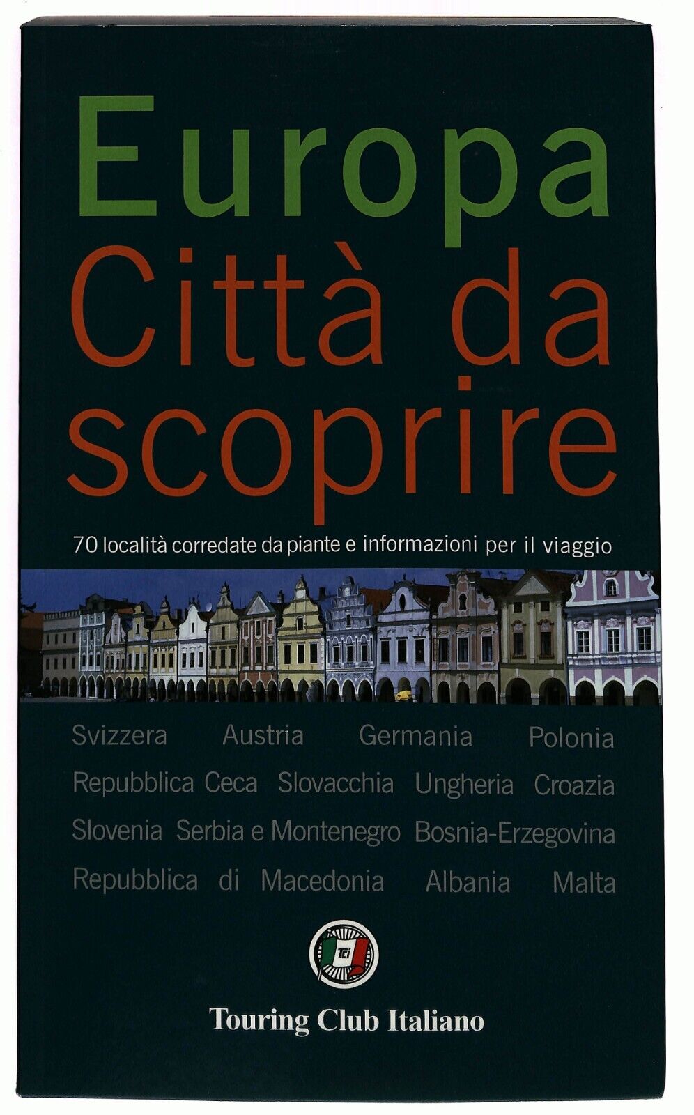 EBOND Europa Citta Da Scoprire 2005 Touring Club Italiano Libro LI026553