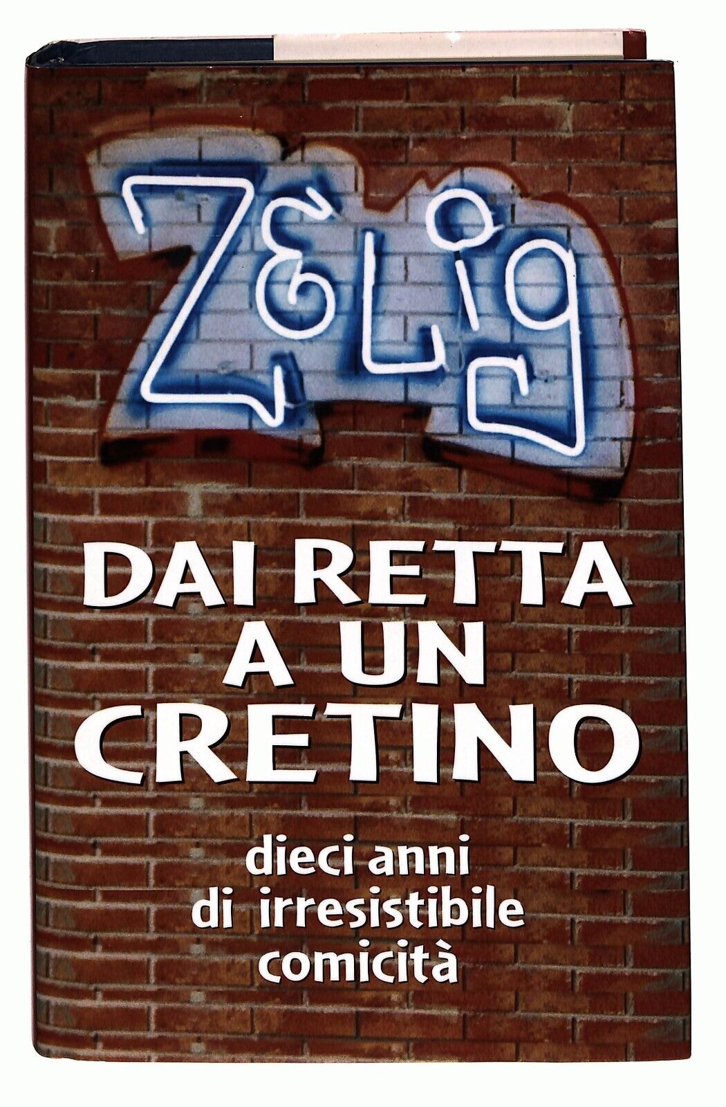 EBOND Zelig Dai Retta A Un Cretino Mondolibri 2001 Libro LI026560