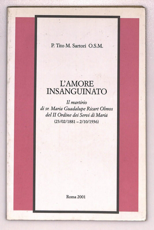 EBOND L'amore Insanguinato P. Tito M. Sartori 2001 Libro LI026565