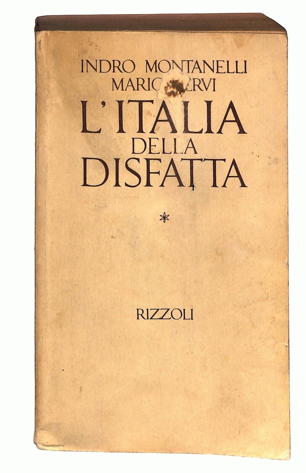EBOND L'italia Della Disfatta I. Montanelli M. Cervi Rizzoli 1983 Libro LI026604