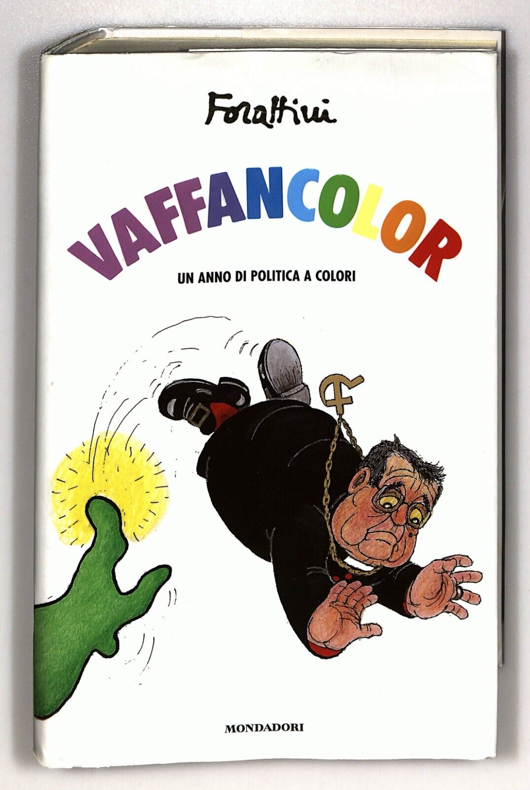 EBOND Vaffancolor. Un Anno Di Politica A Colori Forattini Giorgio Libro LI026654