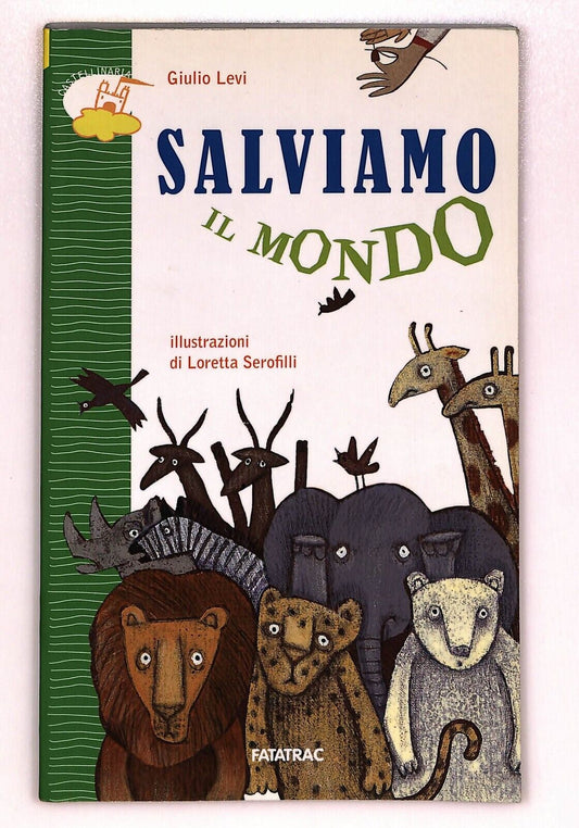 EBOND Salviamo Il Mondo Giulio Levi Fatrac 2013 Libro LI026708