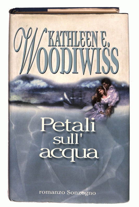 EBOND Petali Sull'acqua Kathleen E Woodiwiss Sonzogno 1999 Libro LI026901