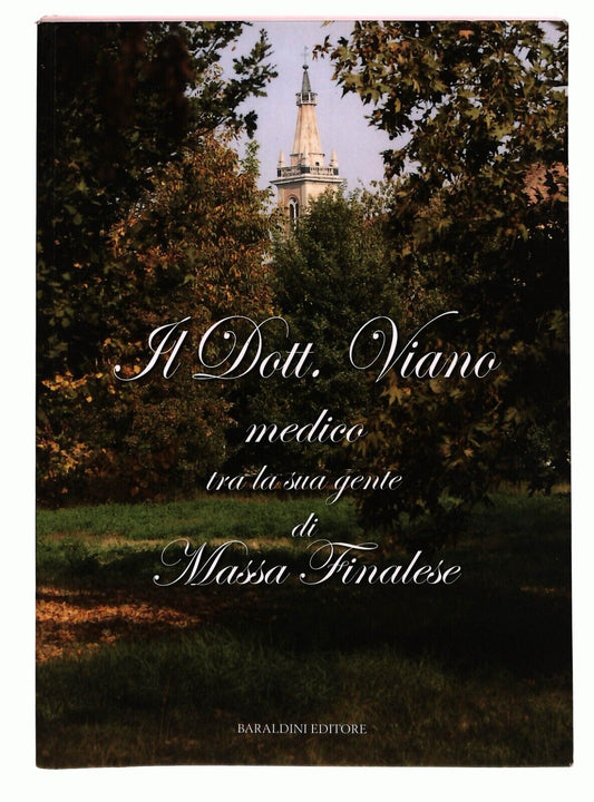EBOND Il Dott. Viano Medico Tra La Sua Gente Di Massa Finalese Libro LI026954
