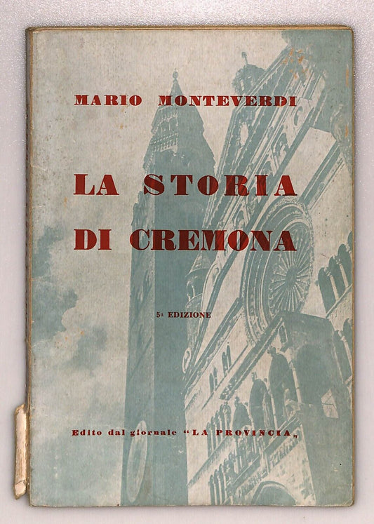 EBOND La Storia Di Cremona Mario Monteverdi La Provincia 1955 Libro LI026958