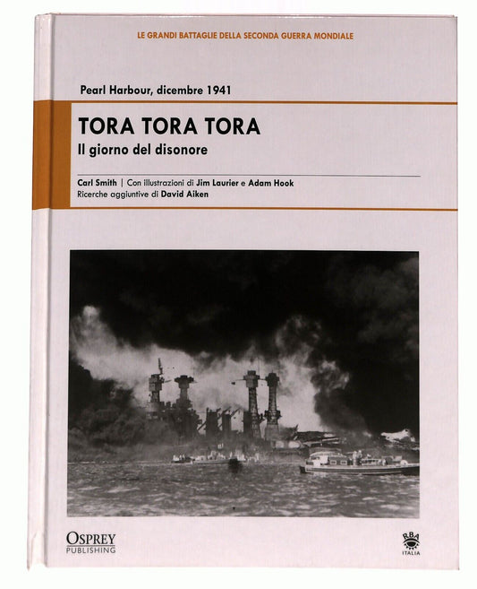 EBOND Tora Tora Tora Il Giorno Del Disonore Pearl Harbour 1941 Rba 2009 Libro LI027012