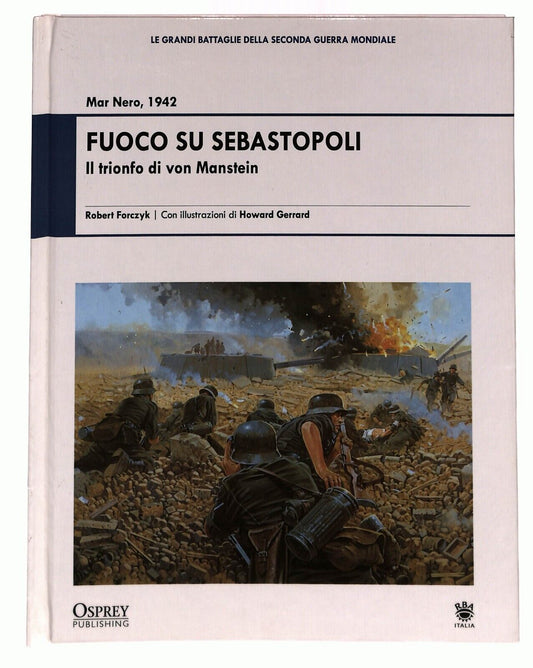 EBOND Fuoco Su Sebastopoli Mar Nero 1942 Il Trionfo Di Von Manstein Libro LI027018