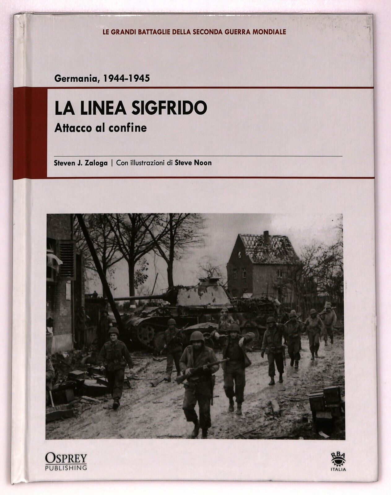 EBOND La Linea Sigfrido Germania 1944-45 Attacco Al Confine Rba 2009 Libro LI027020