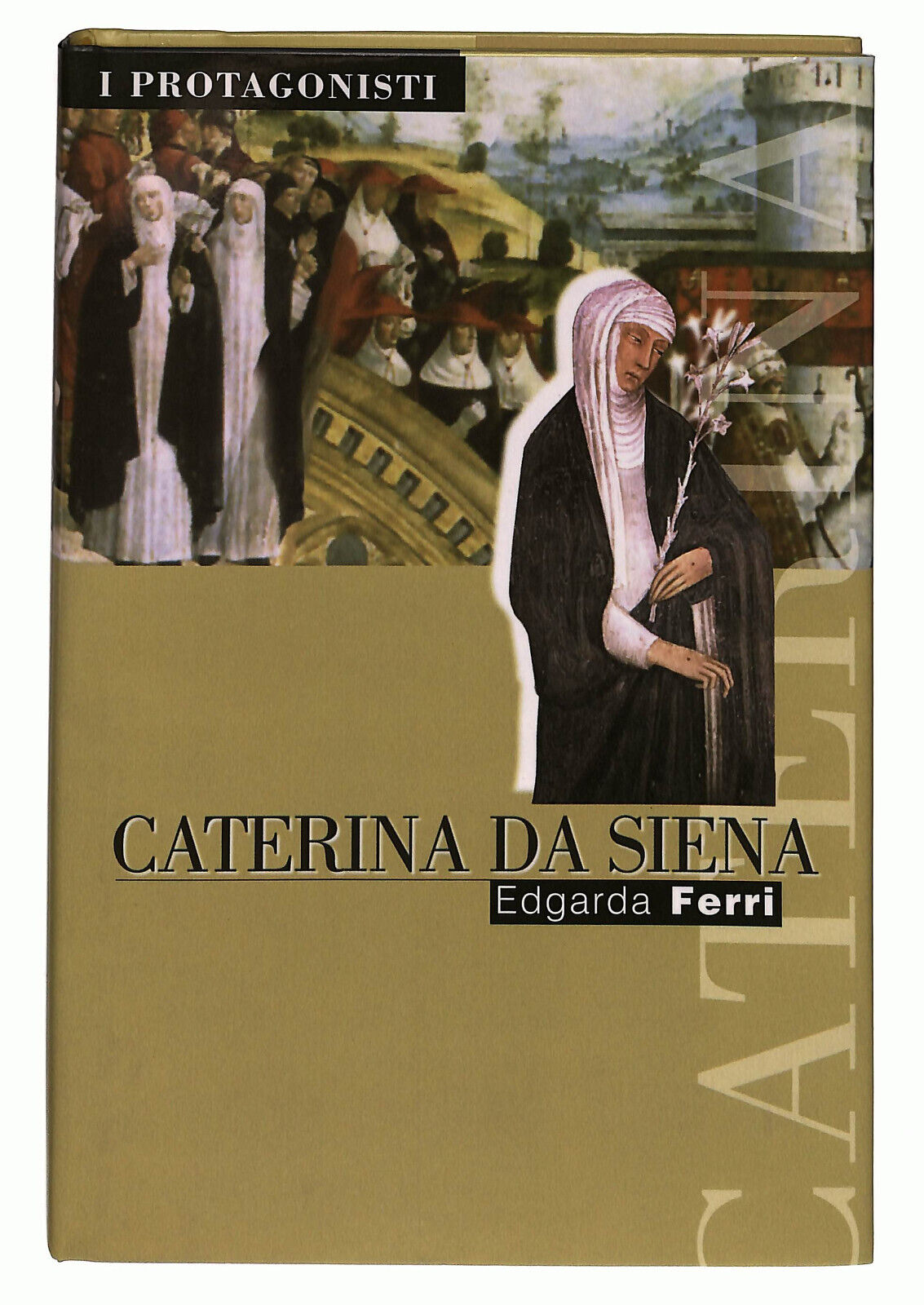 EBOND I Protagonisti Caterina Da Siena Di Edgarda Ferri Libro LI027111