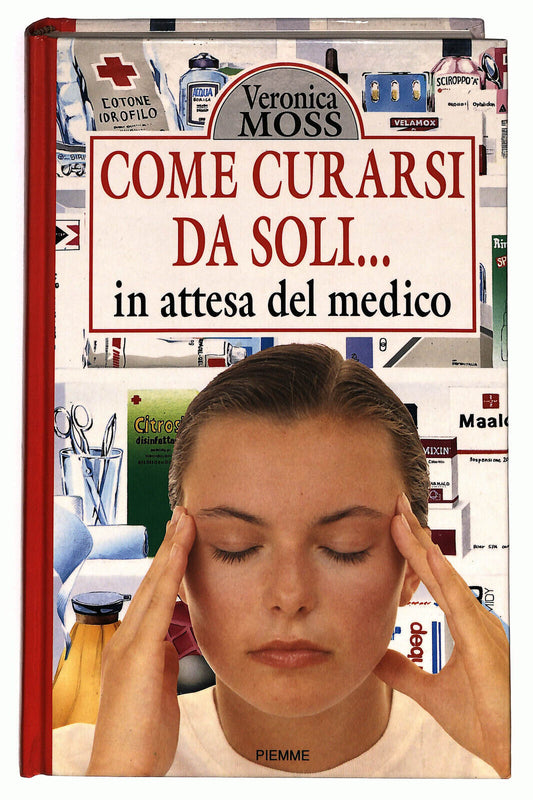 EBOND Come Curarsi Da Soli In Attesa Del Medico Di Veronica Moss Libro LI027154