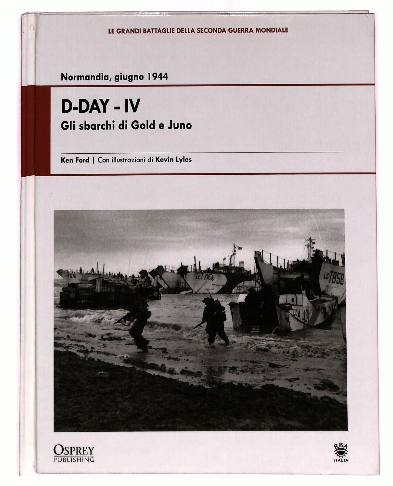 EBOND D-day - Iv Normandia 1944 Gli Sbarchi Di Gold e Juno Libro LI027201