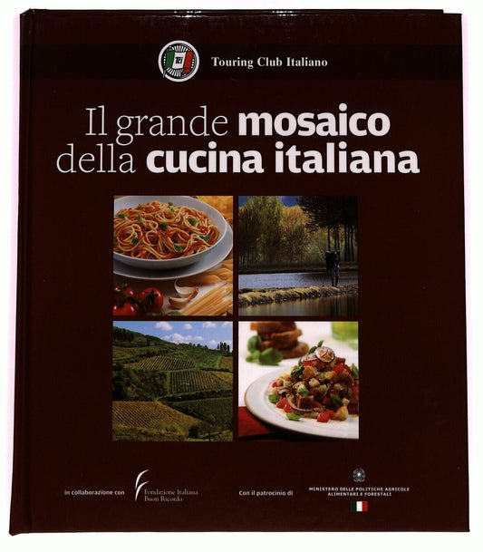 EBOND Il Grande Mosaico Della Cucina Italiana Touring Club Italia Libro LI027217