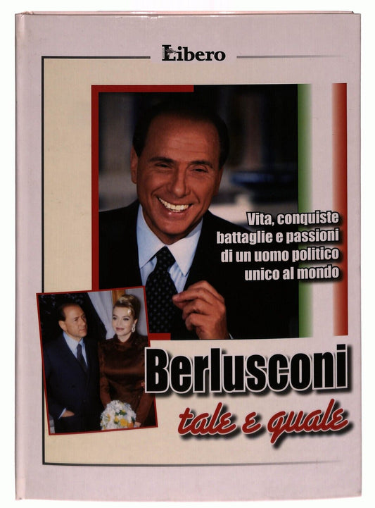 EBOND Berlusconi Tale E Quale Rilegato Libero 2009 Libro LI027459