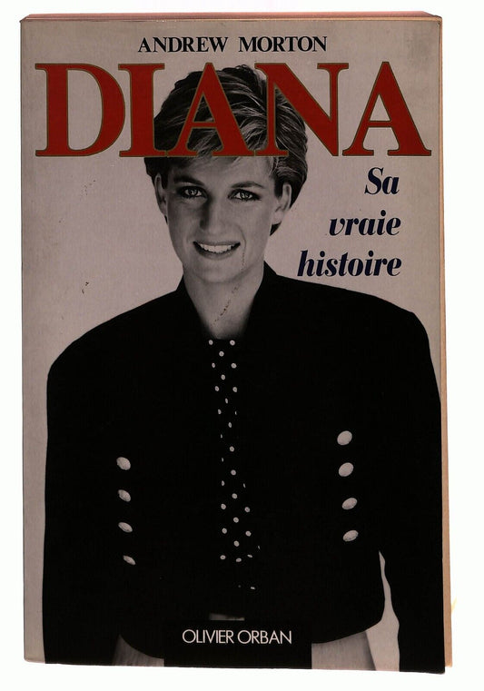 EBOND Diana Sa Vraie Histoire Andrew Morton Ed. Francese 1992 Libro LI027652