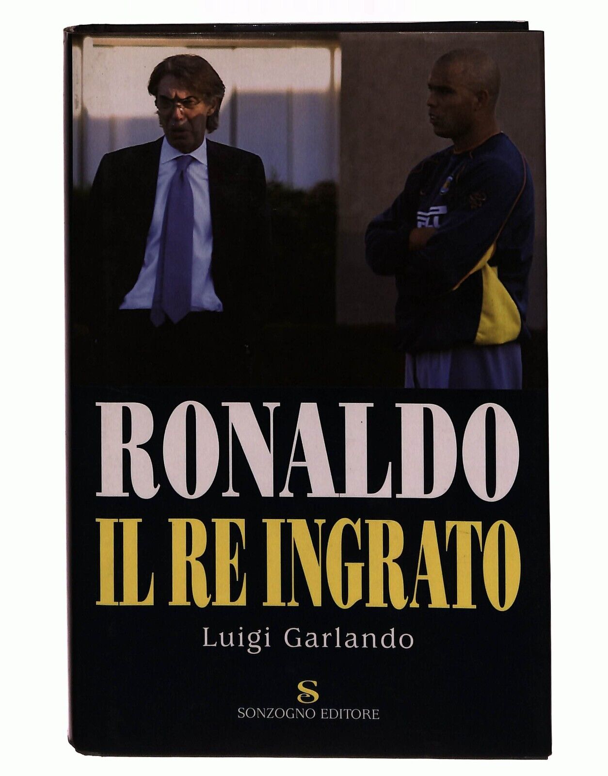 EBOND Ronaldo Il Re Ingrato Luigi Garlando Sonzogno 2002 Libro LI027659