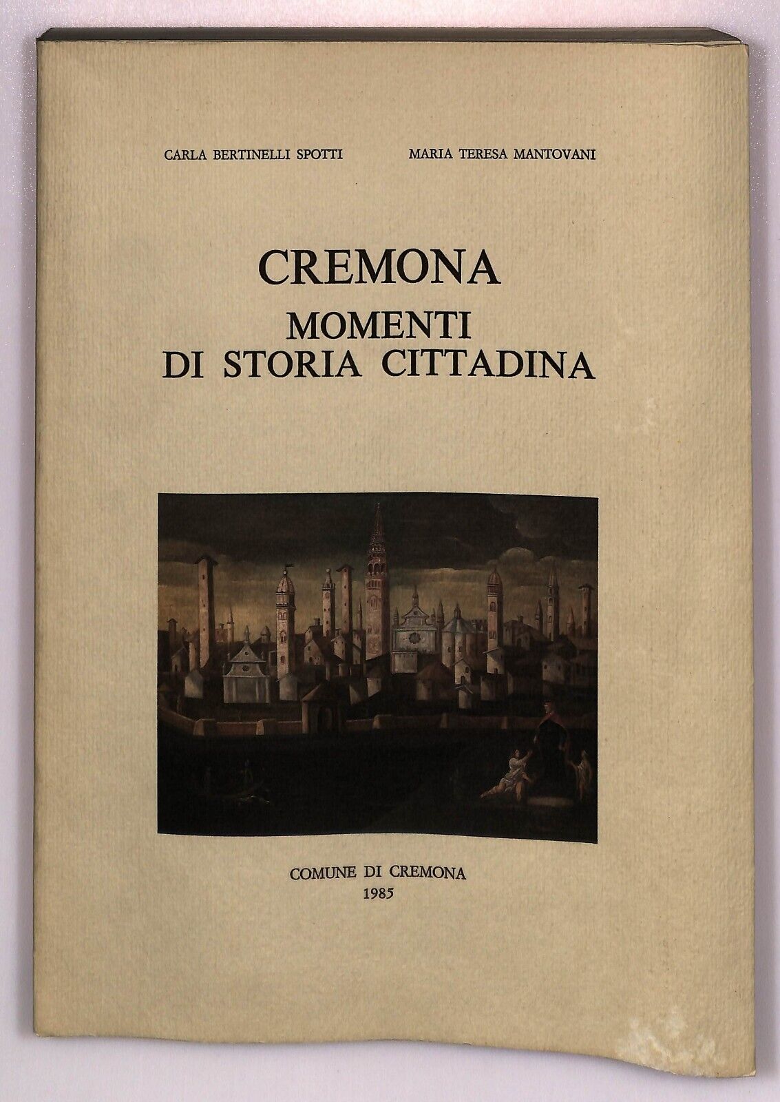 EBOND Cremona Momenti Di Storia Cittadina Spotti,mantovani 1985 Libro LI027709