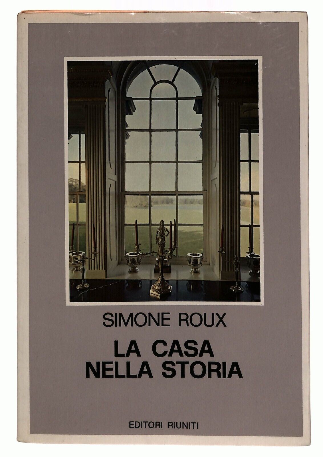 EBOND La Casa Nella Storia Simone Roux Ed. Riuniti 1982 Libro LI027711