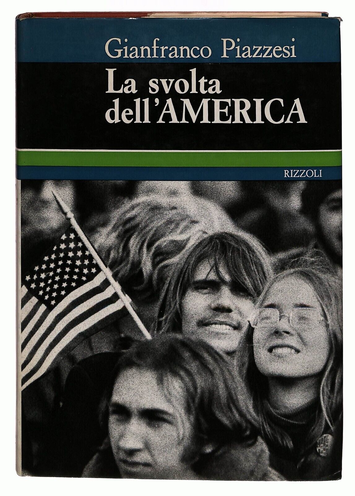 EBOND La Svolta Dell'america Gianfranco Piazzesi Rizzoli 1972 Libro LI027718