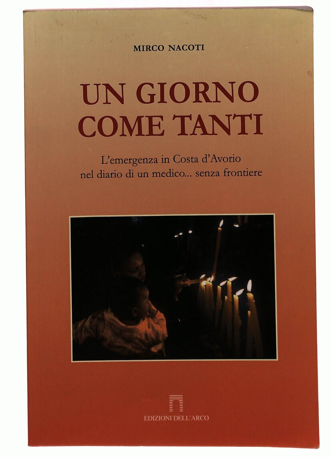 EBOND Un Giorno Come Tanti. L'emergenza In Costa D'avorio 2009 Libro LI027866