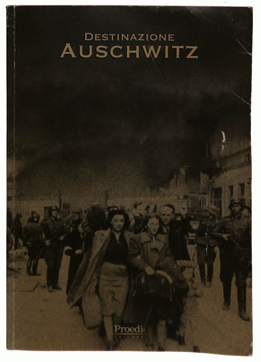 EBOND Destinazione Auschwitz Proedi (solo Libro) Libro LI027871