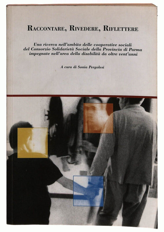 EBOND Raccontare Rivedere Riflettere Sonia Pergolesi 2004 Libro LI027916