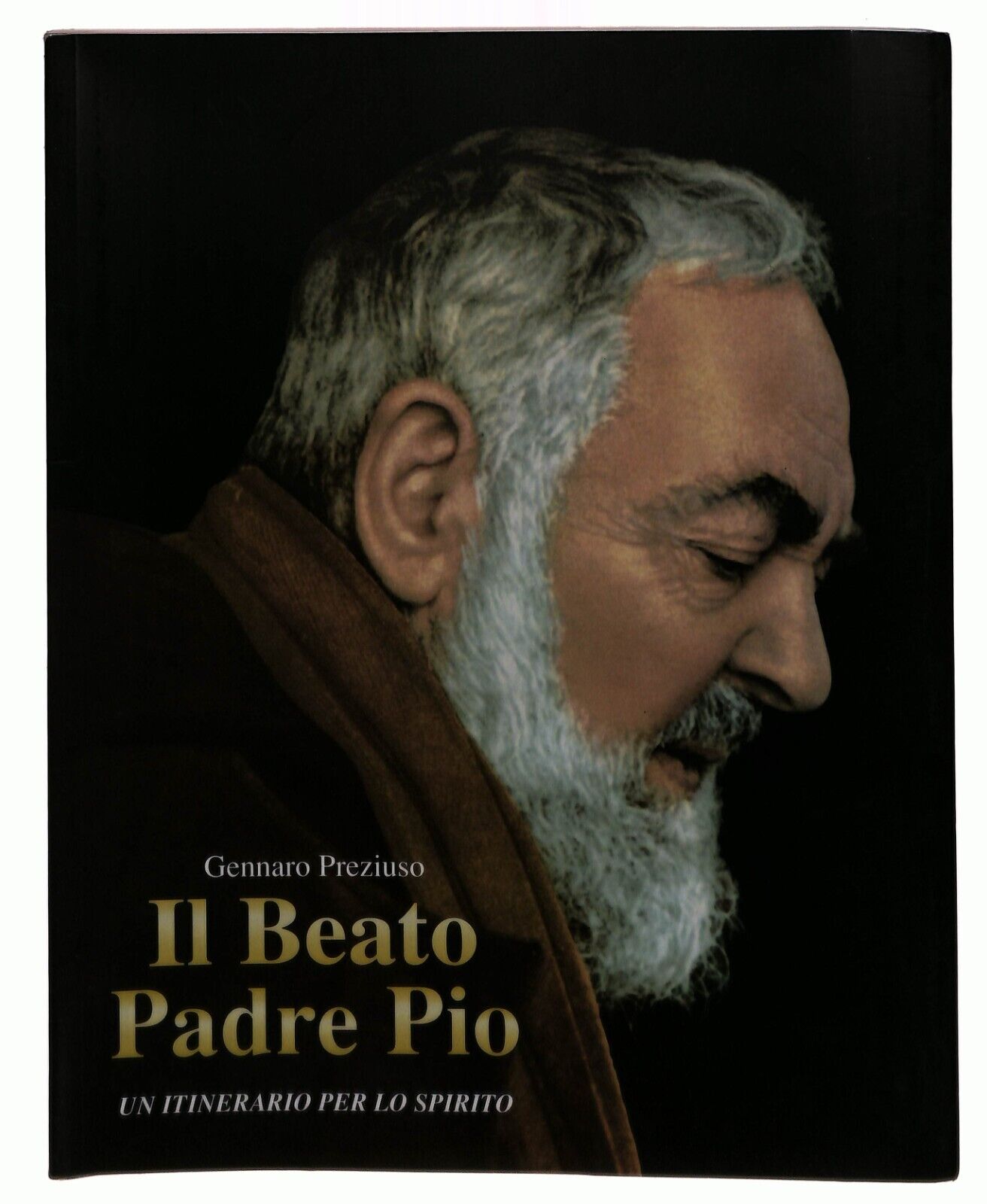 EBOND Il Beato Padre Pio Gennaro Preziuso Apulia 2000 Libro LI027953