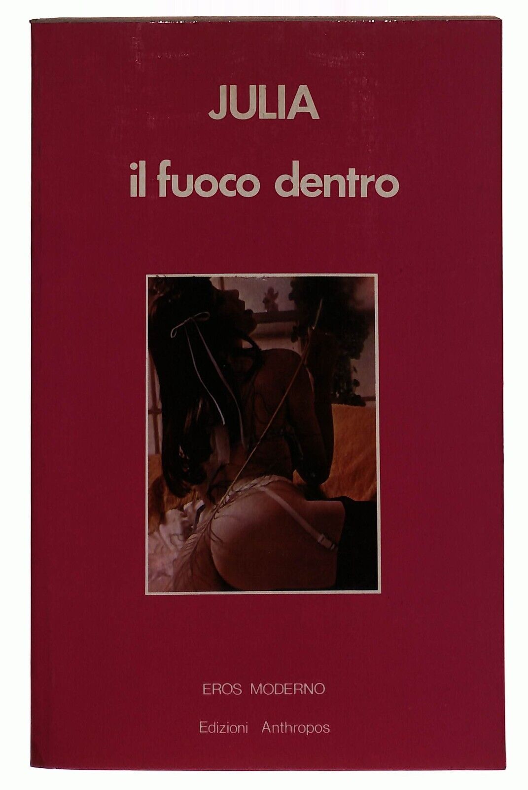 EBOND Julia Il Fuoco Dentro Edizioni Anthropos Libro LI028013