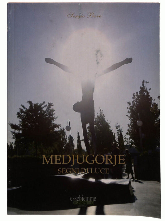 EBOND Medjugorje Segni Di Luce Di Sergio Bove Libro LI028257