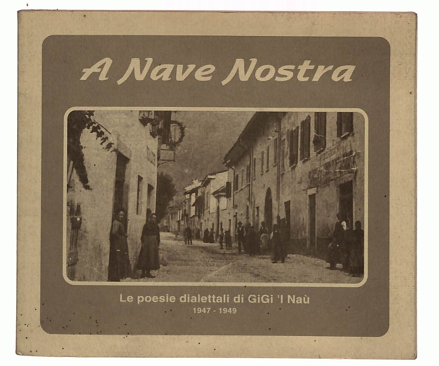 EBOND a Nave Nostra Poesie Dialettali Gigi 'i Nau 1947-1949 Libro LI028307