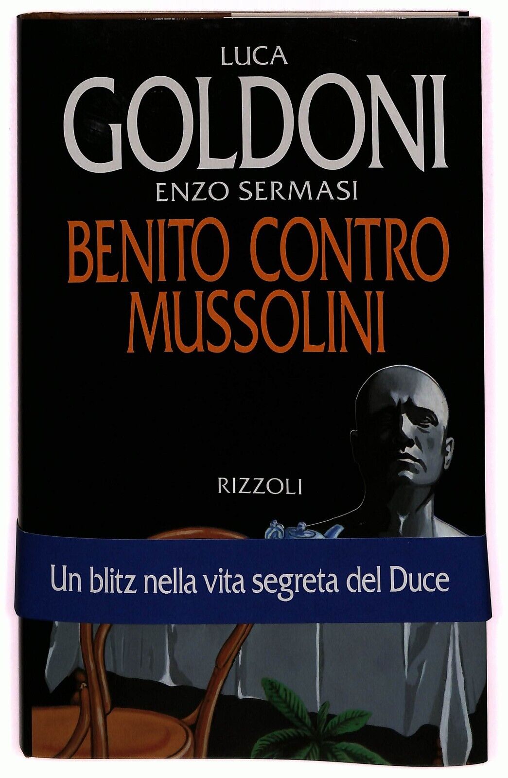 EBOND Benito Contro Mussolini Luca Goldoni Enzo Sermasi 1993 Libro LI028401