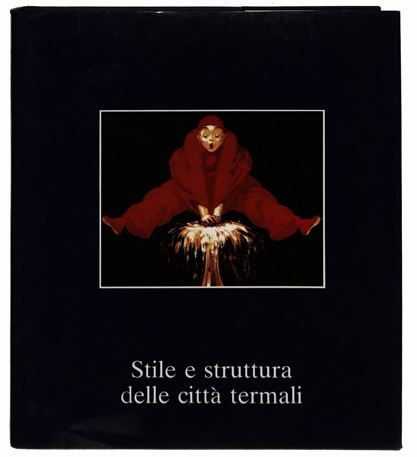 EBOND Stile e Struttura Delle Citta Termali Terzo Volume 1986 Libro LI028752