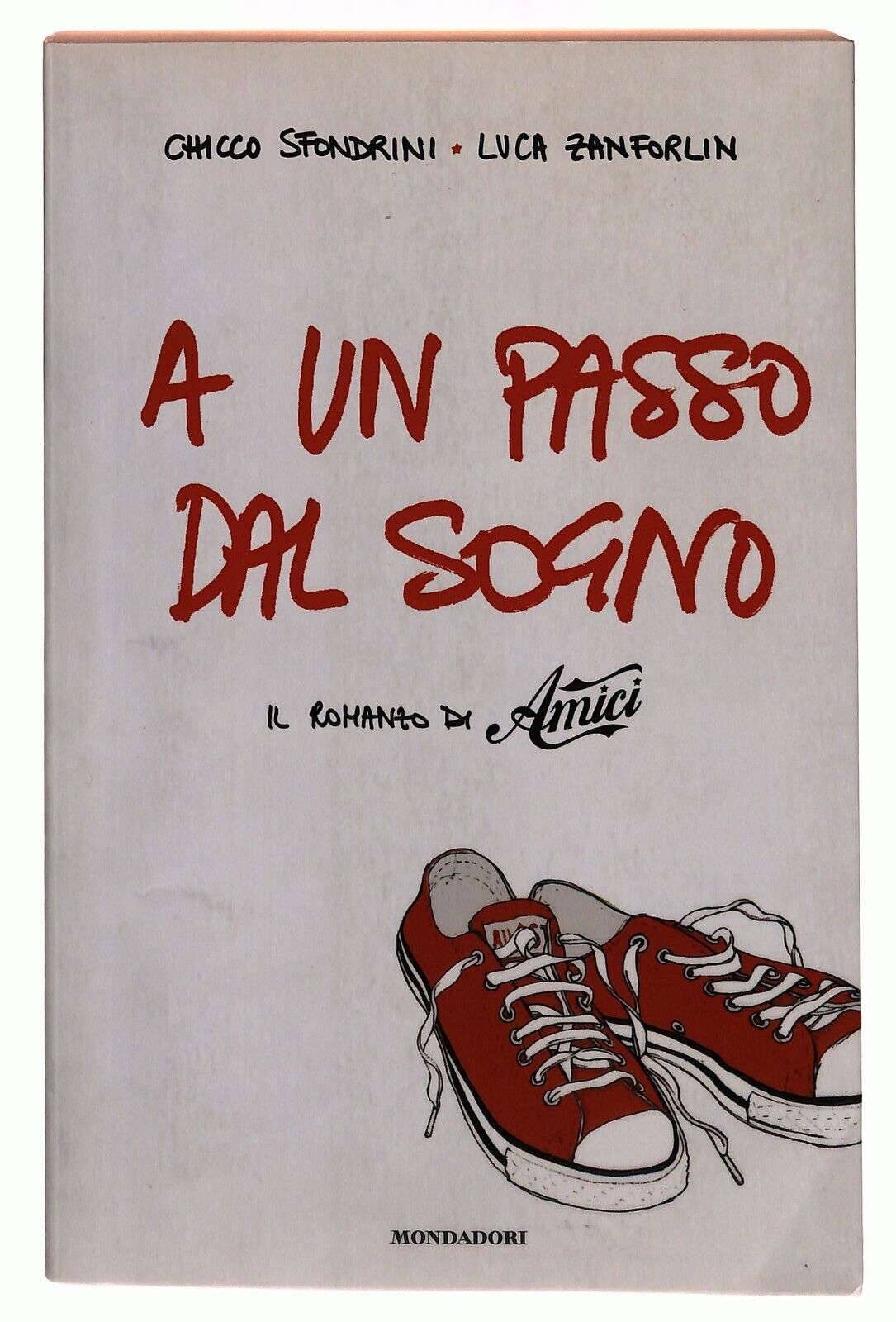 EBOND A Un Passo Dal Sogno Chicco Sfondrini e Luca Zanforlin Libro LI028853