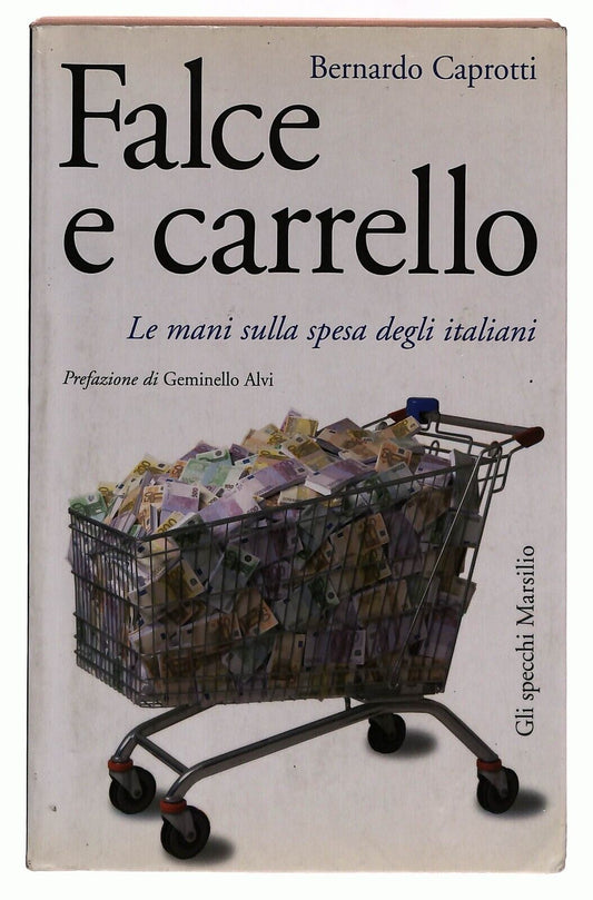 EBOND Falce e Carrello Le Mani Sulla Spesa Degli Italiani 2007 Libro LI028858