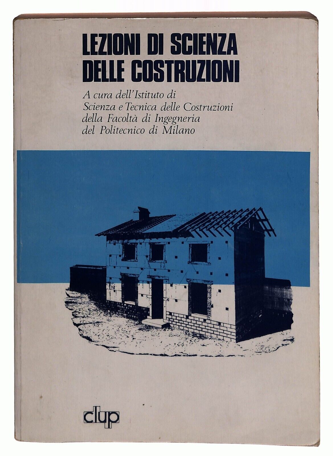 EBOND Lezioni Di Scienza Delle Costruzioni Clup 1977 Libro LI028956