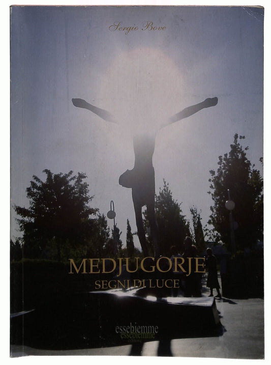 EBOND Medjugorje Segni Di Luce Di Sergio Bove Libro LI029011