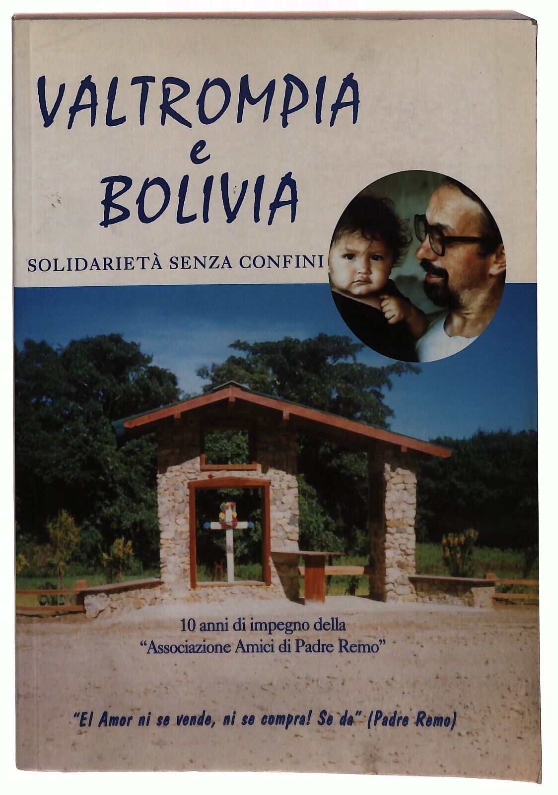 EBOND Valtrompia e Bolivia Solidarieta Senza Confini Padre Remo Libro LI029013