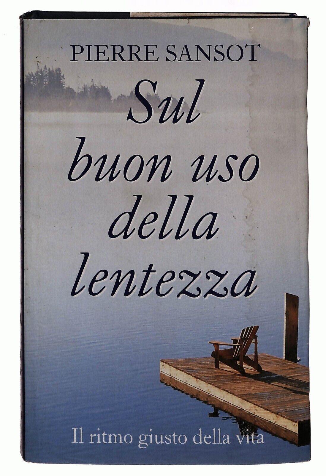 EBOND Sul Buon Uso Della Lentezza Pierre Sansot Mondolibri 1999 Libro LI029060