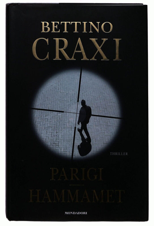 EBOND Parigi-hammamet Craxi Bettino Mondadori 2020 Libro LI029110