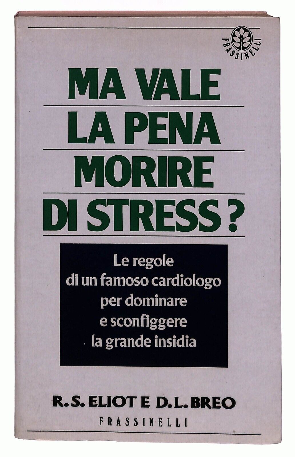EBOND Ma Vale La Pena Morire Di Stress? Eliot Breo Frassinelli Libro LI029112