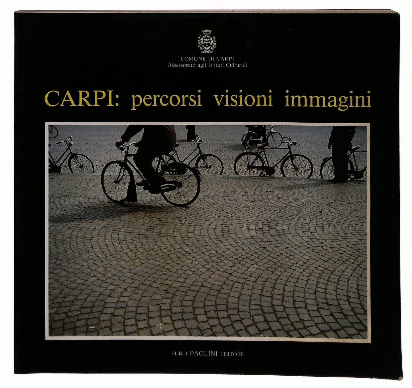 EBOND Comune Carpi Percorsi Visioni Immagini Ed. Paolini 1990 Libro LI029174